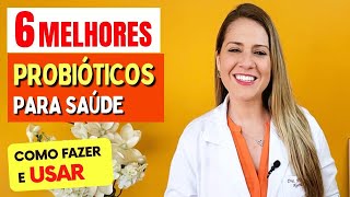 6 MELHORES PROBIÓTICOS para o Dia a Dia Como Fazer e Como Usar Certo [upl. by Tamah]