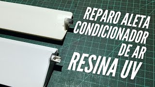 Reparo Aleta Ar Condicionado  Split RESINA UV [upl. by Zurn]