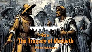 The Tragedy of Macbeth Act 1 by William Shakespeare  Free Audiobook [upl. by Luy]