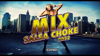 MIX SALSA CHOKE 2022🔥  Llamemos a las Pre Calentón Bugalú Parchao Tokio Zixzi Zixzi Rebelde [upl. by Haag]