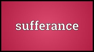 Sufferance Meaning [upl. by Derzon987]