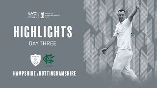 Hampshire v Nottinghamshire  LVCC Day Three Highlights [upl. by Prevot]