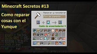 Minecraft Secretos 13  Yunque Como reparar armas y herramientas [upl. by Hartmunn231]