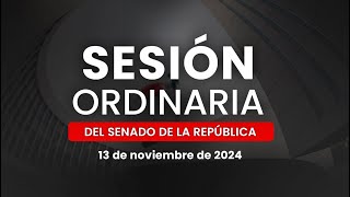 🔴Sesión Ordinaria del Senado de la República 13112024 [upl. by Durning362]