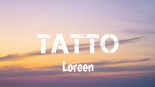 TATTO  Loreen Lyrics [upl. by Odele]