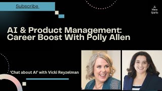 AI amp Product Management Career Boost with Polly Allen [upl. by Kcam]