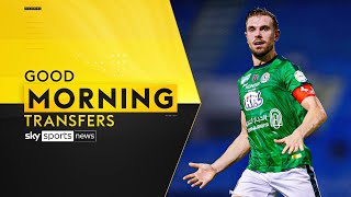 The Latest on Jordan Henderson 💬  Good Morning Transfers [upl. by Ahras]