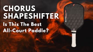 Chorus Shapeshifter Pickleball Paddle Review [upl. by Annirok]