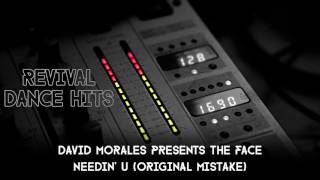 David Morales Presents The Face  Needin U Original Mistake HQ [upl. by Aiceled]