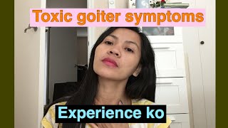 Toxic goiter symptoms experience [upl. by Enrak166]