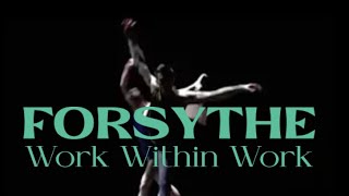 William Forsythe  Work Within Work [upl. by Cirilla]