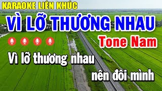 Karaoke Liên Khúc Vì Lỡ Thương Nhau Tone Nam  Nhạc Sống Karaoke Tuyển Chọn Hay Nhất [upl. by Fatma]