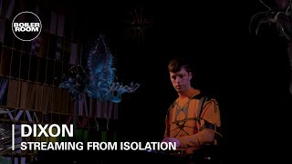 Dixon  Boiler Room Streaming From Isolation [upl. by Enahpets]