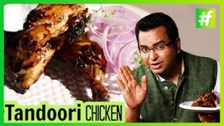 How to Make Tandoori Chicken  By Chef Ajay Chopra [upl. by Ennayhc]