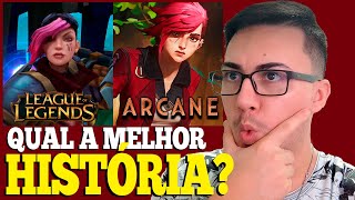 QUAL A MELHOR LORE React ARCANE VS LEAGUE OF LEGENDS LORE ORIGINAL [upl. by Boony]