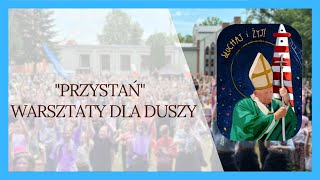 quotPrzystańquot  Warsztaty dla duszy 2024 [upl. by Ibed]