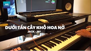 KARAOKE TONE NỮ DƯỚI TÁN CÂY KHÔ HOA NỞ  JACK  J97  CD Piano [upl. by Allyn]