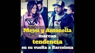 Messi y Antonella marcan tendencia en su vuelta a Barcelona [upl. by Gerc]