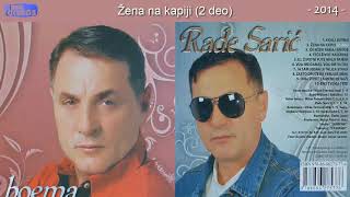 Rade Saric  Zena na kapiji 2 deo  Audio 2014 [upl. by Ferrick]