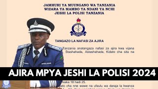 AJIRA ZA JESHI LA POLISI 2024 TANGAZO LA NAFASI ZA KAZI NO KIGEZO CHA JKTAJIRA MPYA 2024 [upl. by Aretahs]