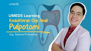 UMEDS Learning  Kedokteran Gigi Anak  Pulpotomi [upl. by Mathew9]