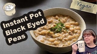 Vegan Instant Pot Black Eyed Peas [upl. by Alleras529]