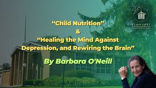 “Child Nutritionquot amp quotHealing the Mind Against Depression and Rewiring the Brainquot by Barbara ONeill [upl. by Idihc864]