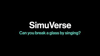 Can you break a glass by singing  SimuVerse [upl. by Ressler]