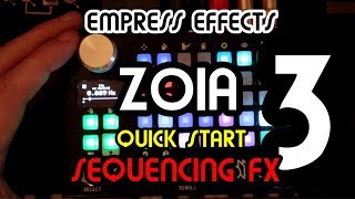 Quickstart pt 3  Sequencer Module FX  Empress FX Zoia Tutorial [upl. by Madge]