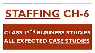 Ch 6 Staffing All Important Case studies Practice for Board exam 12 Business Studies Full Syllabus [upl. by Erlewine]