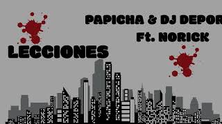 PAPICHA amp DJ DEPORTADO Ft NORICK KINETIC  LECCIONES  EPSENCIA LP [upl. by Dalohcin]