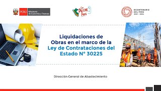 Liquidaciones de Obras en el marco de la Ley de Contrataciones del Estado N° 30225 [upl. by Premer537]