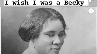 The real story about Madam C J Walker Her plight to get keisha to look like Becky [upl. by Wentworth]