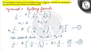 The wavelength of the first line in the Balmer series is \ 656 \ma [upl. by Aiasi]