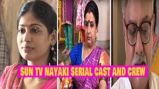 Nayaki Serial Cast And Crew  Sun Tv Nayaki Serial Cast And Crew [upl. by Yeargain]