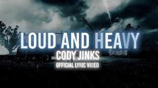 Cody Jinks  Loud amp Heavy  Official Lyric Video [upl. by Ludwigg440]