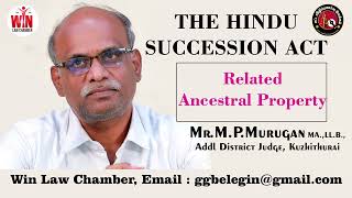 Hindu Succession Act  Related Ancestral Property  Explained by Honble MrMurugan District Judge [upl. by Rosmarin446]