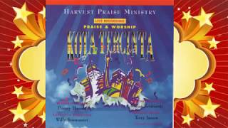 Kota Tercinta  Harvest Praise Ministry full album [upl. by Yrrep]