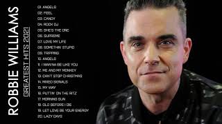 Robbie Williams Best Songs Collection  Robbie Williams Greatest Hits Full Album 2021 [upl. by Alleunamme]