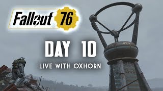 Day 10 of Fallout 76 Part 1  Live Now with Oxhorn [upl. by Risay]