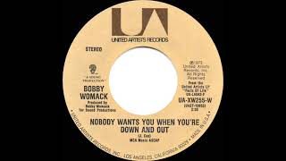 1973 HITS ARCHIVE Nobody Wants You When You’re Down And Out  Bobby Womack stereo 45 [upl. by Heisser]