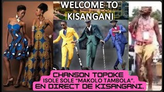 KISANGANI CHANSON TOPOKE quotISOLE SOLE  MAKOLO TAMBOLAquot [upl. by Durwyn]