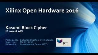 Kasumi Block Cipher Core IP amp AXI  Xilinx XUP Open Hardware 2016 XIL88710 [upl. by Adnerol]