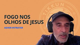 FOGO NOS OLHOS DE JESUS  Asher Intrater [upl. by Rame]