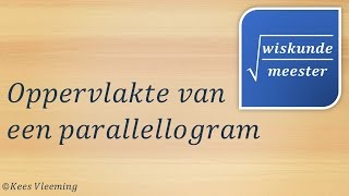 Oppervlakte van een parallellogram berekenen  Wiskundemeester [upl. by Aicia618]