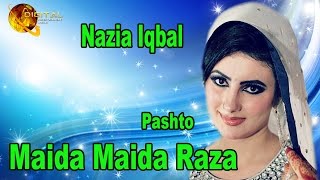 Maida Maida Raza  Pashto Pop Singer Nazia Iqbal  HD Song [upl. by Seltzer741]