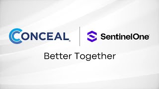 Conceal and SentinelOne Better Together [upl. by Demott635]