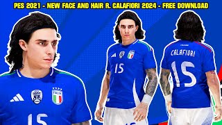 PES 2021  NEW FACE AND HAIR RICCARDO CALAFIORI  4K [upl. by Adnoyek347]