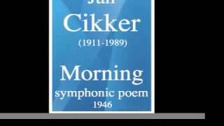 Jan Cikker 19111989  quotMorningquot symphonic poem 1946 [upl. by Lindly]