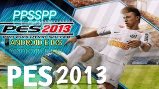 SAIU PES 2013 PARA PPSSPP ANDROID E IOS [upl. by Kra]